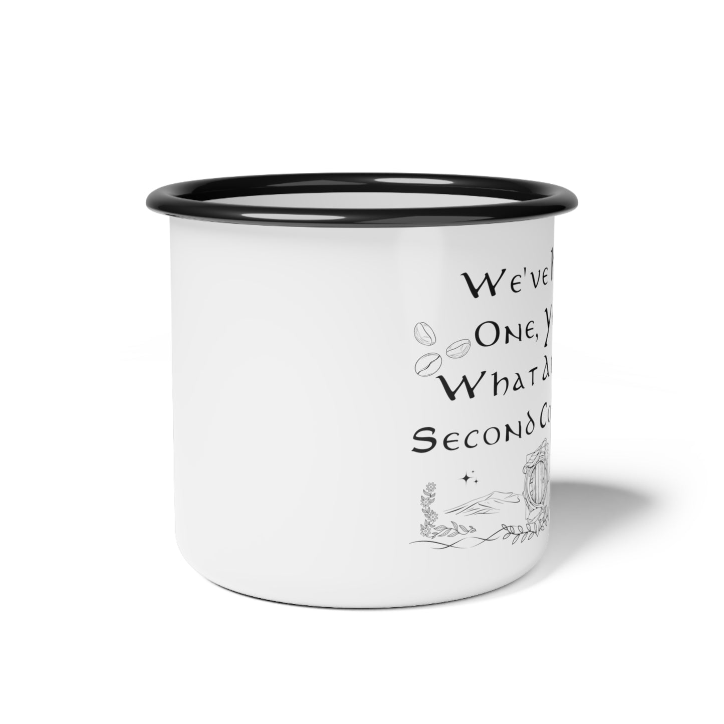 "WE HAVE ONE, YES. WHAT ABOUT SECOND COFFEE?" 12oz mug for those shire folk