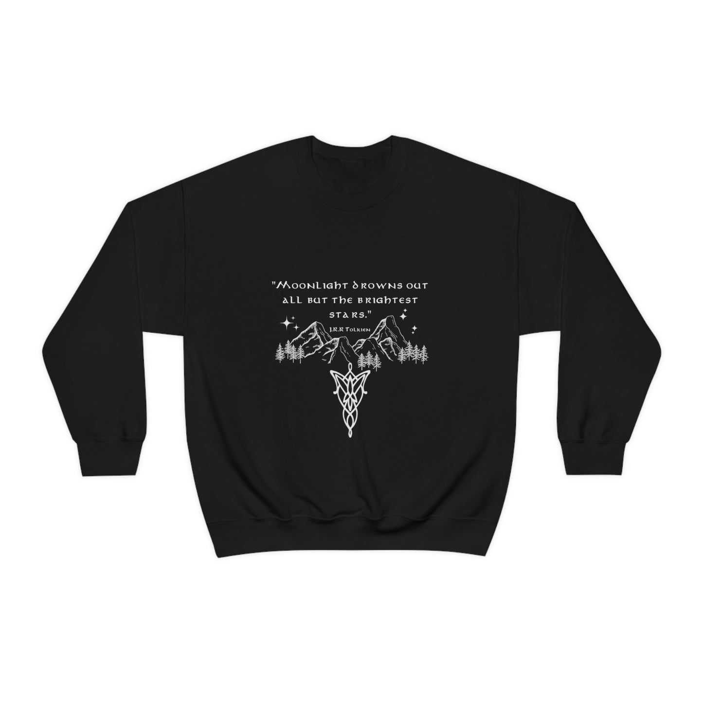 "MOONLIGHT DORWNS OUT ALL BUT THE BRIGHTEST STARS" sweatshirt
